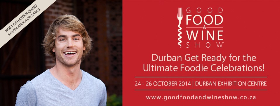 Durban is a hub of celebration for Good Food and Wine Show 2014